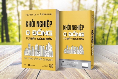 KHỞI NGHIỆP 0 ĐỒNG TỪ BẤT ĐỘNG SẢN- XỨNG ĐÁNG LÀ CUỐN SÁCH “GỐI ĐẦU GIƯỜNG” CHO NHÀ KHỞI NGHIỆP TRẺ